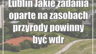 Lublin: Jakie zadania oparte na zasobach przyrody powinny być wdrożone w Lublinie - ankieta