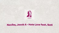 Novika, Jacob A - Hate Love feat.  Satl (Novika 2. 0)