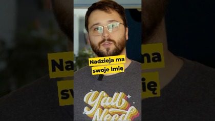 Nadzieja ma swoje imię #KtórędyDoNieba