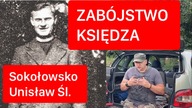ZABÓJSTWO KSIĘDZA / SOKOŁOWSKO/UNISŁAW Śl.
