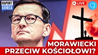 Mateusz Morawiecki DOSADNIE: Nie zgadzam się z kościołem- Raport Gońca