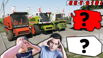 WYBIERZCIE MI NOWY KOMBAJN REAKCJA SĄSIADA NA FINAŁ BUDOWY GOSPODARSTWAPOLSCY SĄSIEDZI S2434
