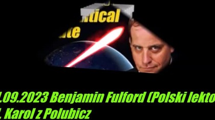 11. 09. 2023 Benjamin Fulford (Polski lektor)