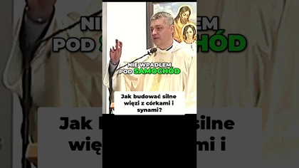 Jak budować silne więzi z córkami i synami #pawlukiewicz