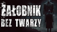 Żałobnik bez twarzy - CreepyPasta Lektor PL