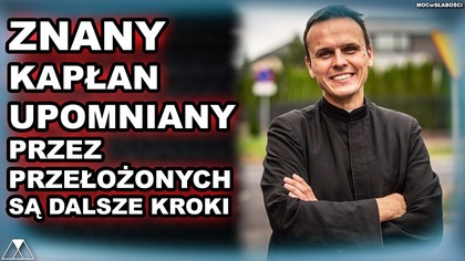 ZNANY KAPŁAN UPOMNIANY PRZEZ PRZEŁOZONYCH.  SĄ DALSZE KROKI.