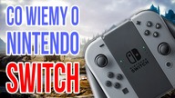Co wiemy o konsoli NINTENDO SWITCH? - UPDATE