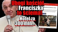 Ubogi kościół Franciszka to ściema! Hotel za 300 mln... IDŹ POD PRĄD NA ŻYWO 2019.06.07