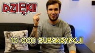 Dzięki za 10 000 subskrypcji!