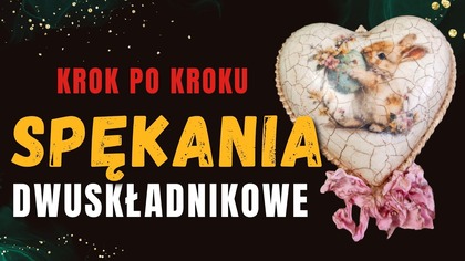 TAK ZROBIŁAM TE SPĘKANIA! Decoupage na sercu krok po kroku