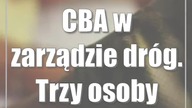 CBA w zarządzie dróg.  Trzy osoby zatrzymane