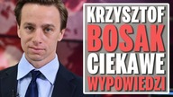 Krzysztof Bosak (Konfederacja)  Ciekawe wypowiedzi