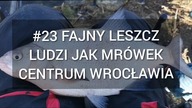 #23 Fajny leszcz, ludzi jak mrówek | Łowimy w centrum Wrocławia