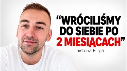 Historia Filipa: Z dnia na dzień się ode mnie odcięła.  Dwa miesiące później wróciła
