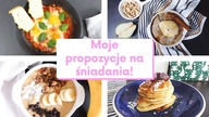 ZDROWE POMYSŁY NA ŚNIADANIA! ALTERNATYWA DLA PŁATKÓW OWSIANYCH!