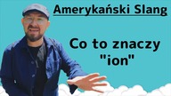 Amerykański Slang - Co to jest ion