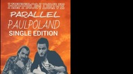 Heffron Drive - Parallel (PaulPoland Single Edition) - Single