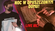 NOC samemu w OPUSZCZONYM DOMU!