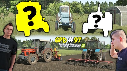 WYBIERZCIE MI NOWY TRAKTOR POJECHAŁEM DO HANDLARZA MARCINEK POMYLIŁ MASZYNY GPD FS 25 97