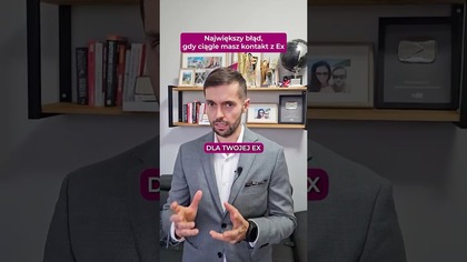 Najwiekszy bład, gdy ciagle masz kontakt z Ex