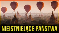 10 PAŃSTW, KTÓRE NIE ISTNIEJĄ