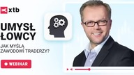 Umysł Łowcy - jak myślą zawodowi traderzy - webinarium z Rafałem Glinickim