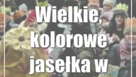 Wielkie, kolorowe jasełka w Lublinie