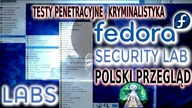 Fedora Labs 33 - Security - Pentesty , bezpieczeństwo i kryminalistyka - konkurencja dla Kali Linux