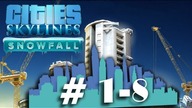 Cities: Skylines - DLC Snowfall - NiedzielnyW. - #1-8 cz2.