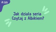 Jak działa seria Czytaj z Albikiem | Albi