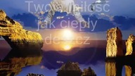 Twoja miłość jak ciepły deszcz