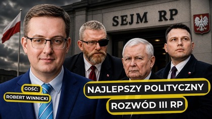 Winnicki: To najlepszy polityczny rozwód w historii III RP (Braun, Mentzen, Kaczyński)