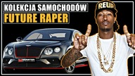  KOLEKCJA SAMOCHODÓW : FUTURE (RAPER)