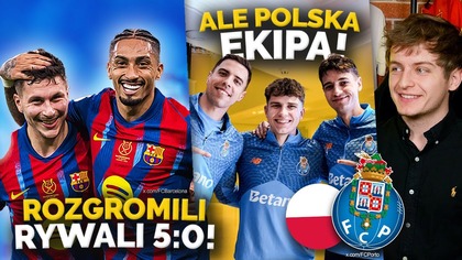 FC Barcelona w FINALE! To był POKAZ SIŁY BARCY! Oskar Pietuszewski OFICJALNIE w FC Porto!