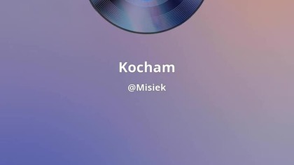 KOCHAM - Misiek