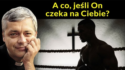 Co, jeśli On czeka na Ciebie #pawlukiewicz
