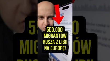 550. 000 migrantów rusza z Libii na Europę!
