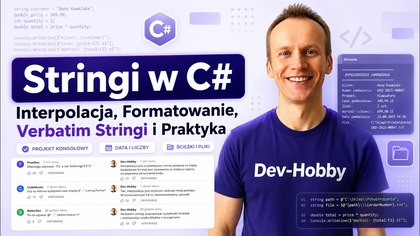 C# Stringi w Praktyce  Interpolacja, Formatowanie i Verbatim Stringi | Realny Projekt Konsolowy