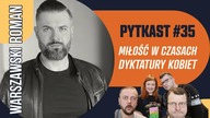 PYTKAST #35 Roman Warszawski i miłość w czasach dyktatury kobiet