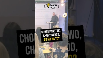  Chore państwo, chory naród, co my na to? #PomyślDziś odc.  2259