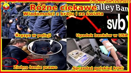 15. 03. 2023r Kryzys w policji Upadek bank&oacute;w w USA Ziobro łamie prawo