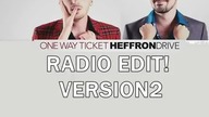 Heffron Drive - One Way Ticket (Radio Edit) (Version2)