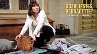 Gdzie jesteś, Bernadette? - w kinach od 16 sierpnia!