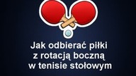 Jak odbierać piłki podkręcone bokiem w tenisie stołowym