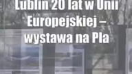 Lublin: 20 lat w Unii Europejskiej  wystawa na Placu Litewskim i konkurs plastyczny