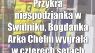 Przykra niespodzianka w Świdniku, Bogdanka Arka Chełm wygrała w czterech setach