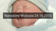Narodziny Wojtusia 24. 10. 2015