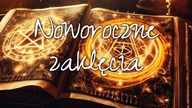 Noworoczne zaklęcia...