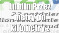 Lublin: Przez metry po kilometry z żywiołem WODY