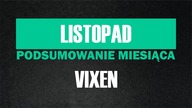 VIXEN | YURKOSKY | PODSUMOWANIE LISTOPADA 2016
